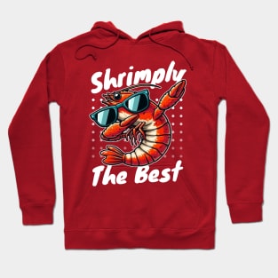 Shrimply the best funny Shrimp Hoodie